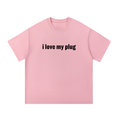 I Love My Plug Cotton T-Shirt