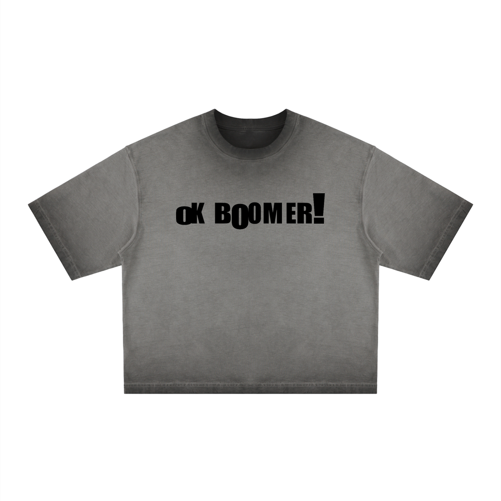 OK BOOMER! Dyed Boxy T-Shirt